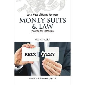 Legal ways to Money Recovery - Money Suits & Law (Practice & Procedure)