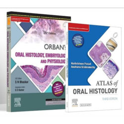 Orban’s Oral Histology, Embryology & Physiology, and Atlas of Oral Histology