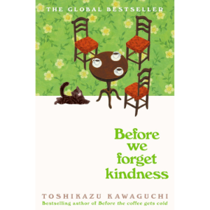 Before We Forget Kindness | Toshikazu Kawaguchi