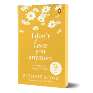 I Don’t Love You Anymore | Rithvik Singh