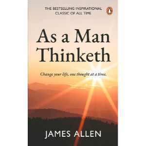As a Man Thinketh | James Allen