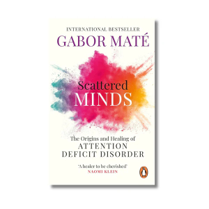 Scattered Minds | Gabor Maté