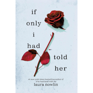 If Only I Had Told Her | Laura Nowlin