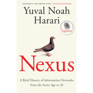 Nexus: A Brief History of Information Networks | Yuval Noah Harari