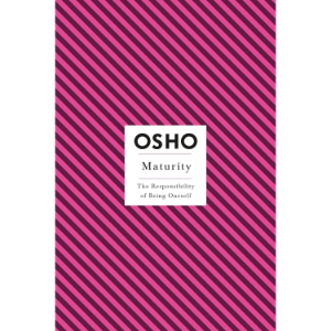 Maturity: The Responsibility of Being Oneself | Osho