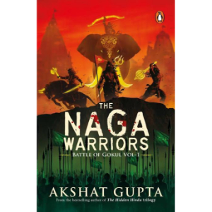 The Naga Warriors: Battle of Gokul Vol-1 | Akshat Gupta