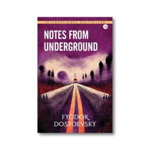 Notes from Underground | Fyodor Dostoevsky