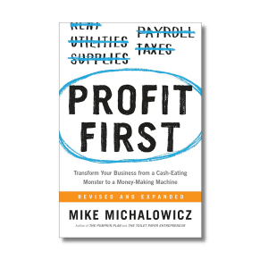 Profit First By Mike Michalowicz