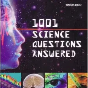 1001 Science Questions Answered